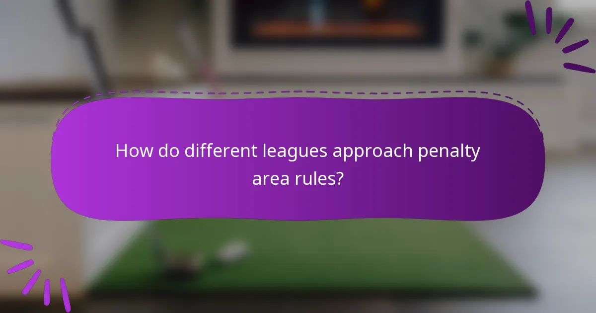 How do different leagues approach penalty area rules?