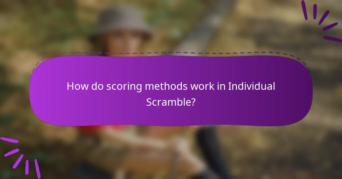 How do scoring methods work in Individual Scramble?
