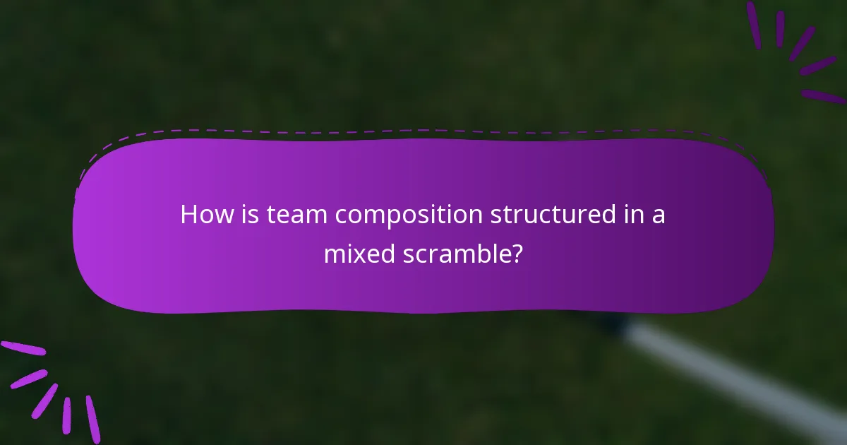 How is team composition structured in a mixed scramble?