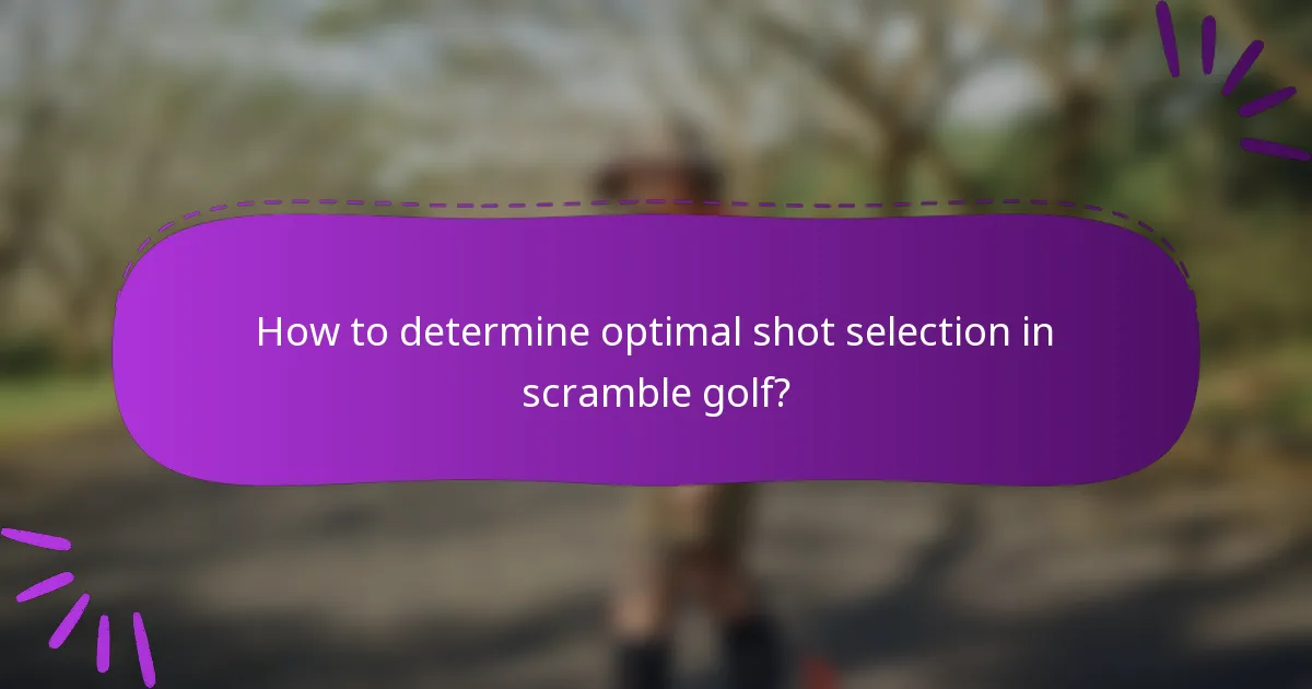 How to determine optimal shot selection in scramble golf?