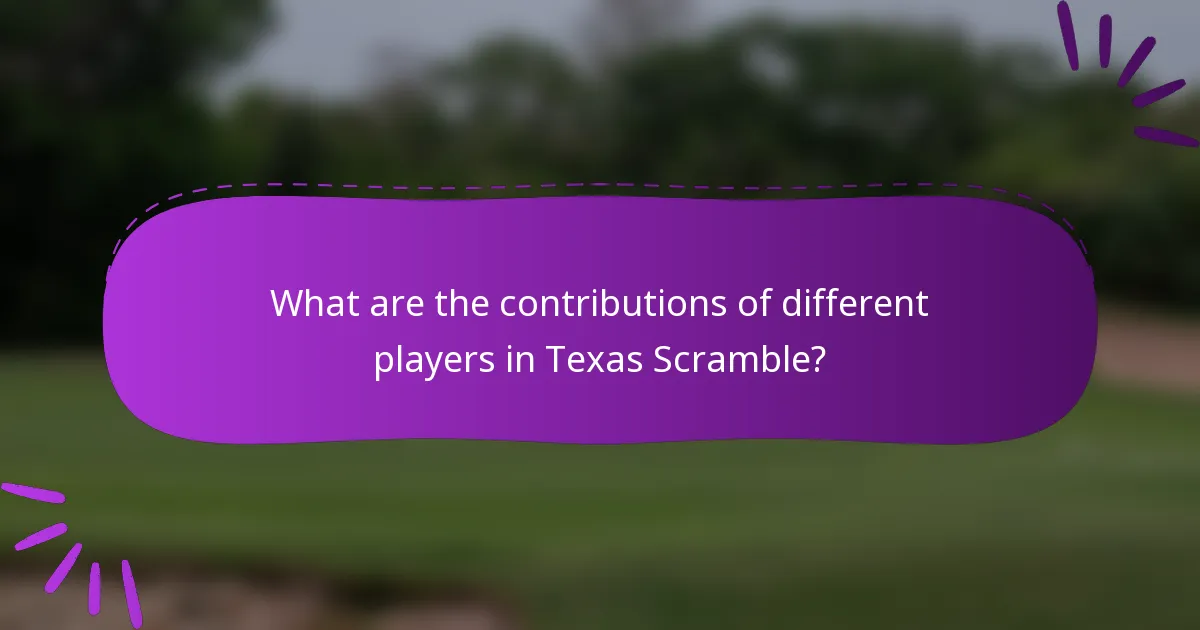 What are the contributions of different players in Texas Scramble?