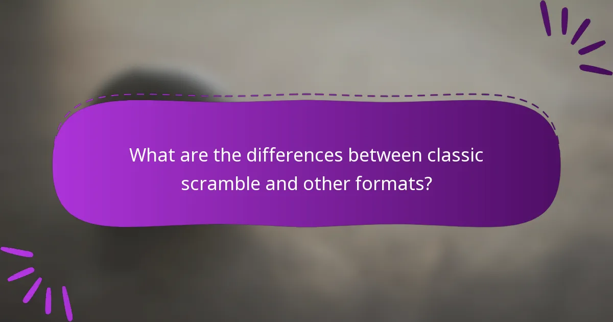 What are the differences between classic scramble and other formats?