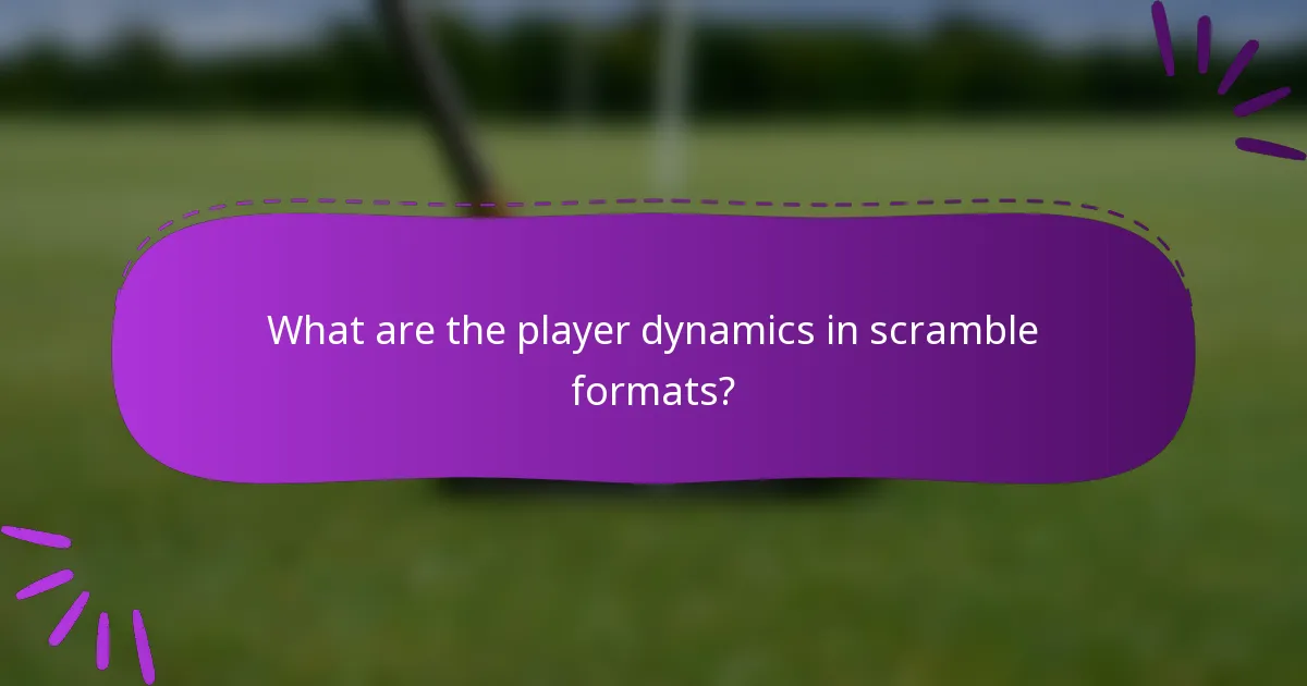 What are the player dynamics in scramble formats?