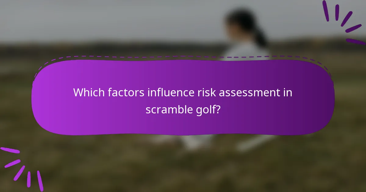 Which factors influence risk assessment in scramble golf?